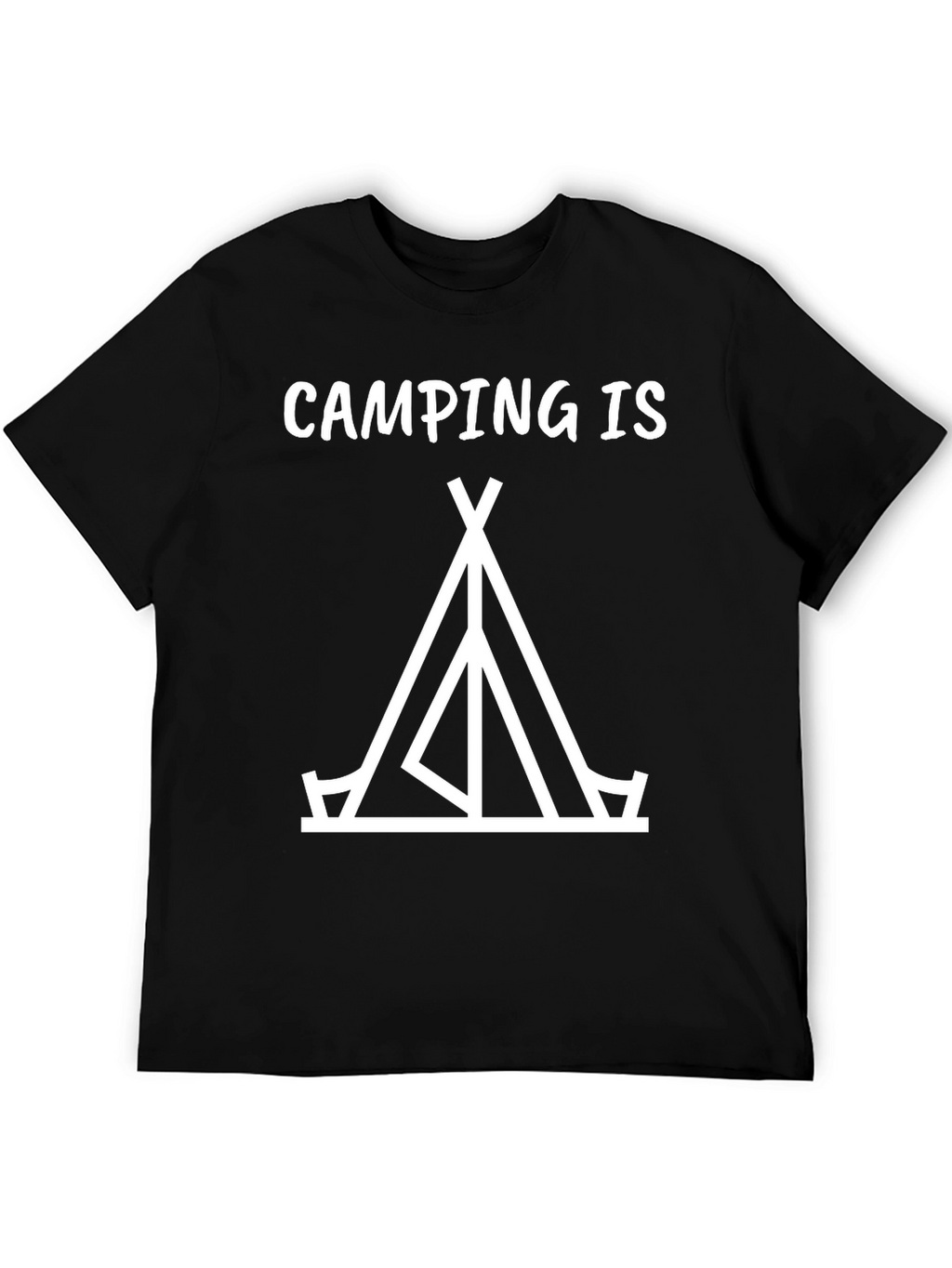 Camping Is Tent Graphic T-Shirt