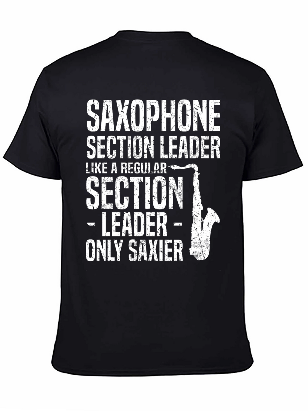 Saxophone Section Leader T-Shirt - Musician Gift