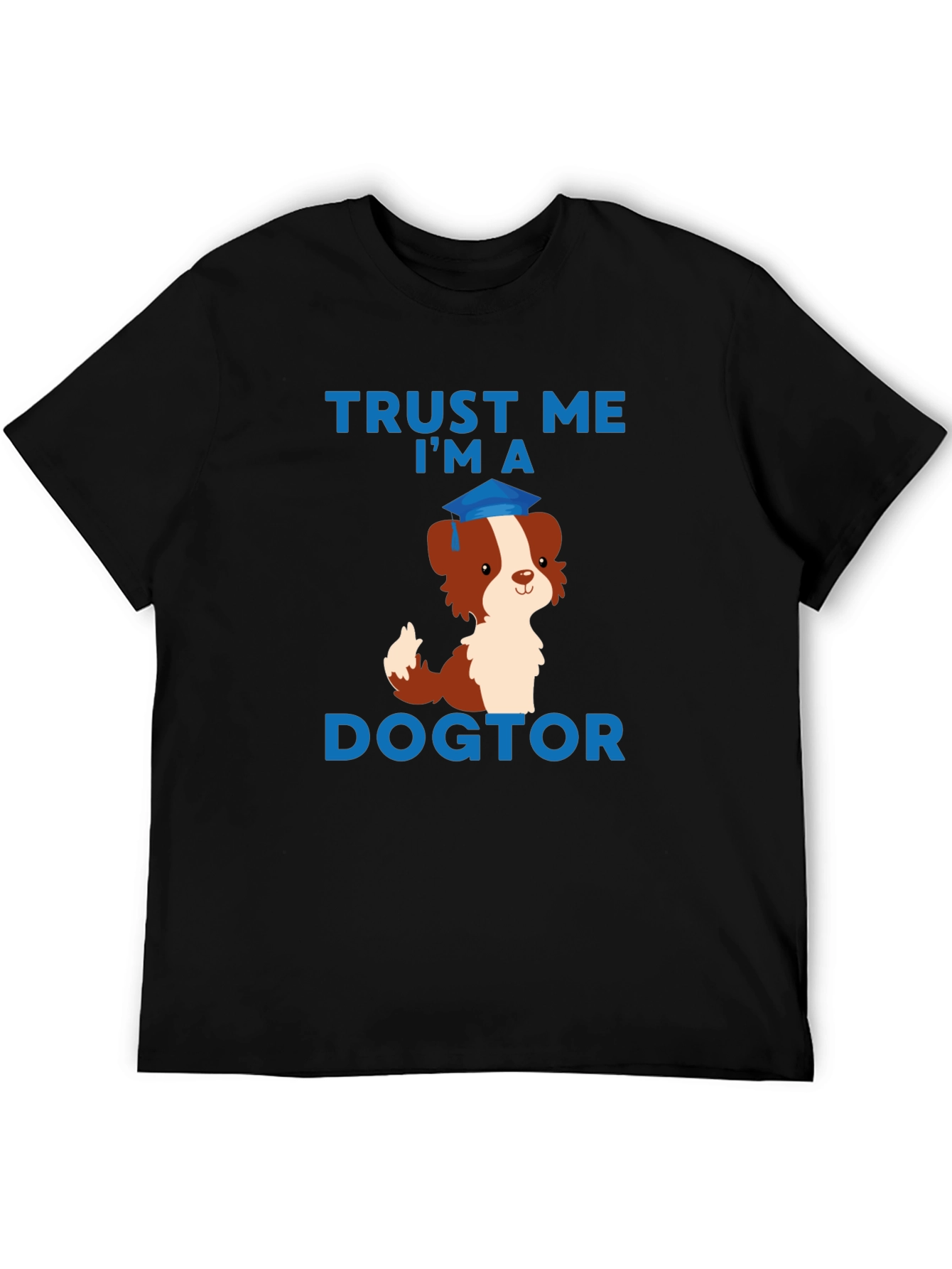 Trust Me Im a Dogtor T-Shirt