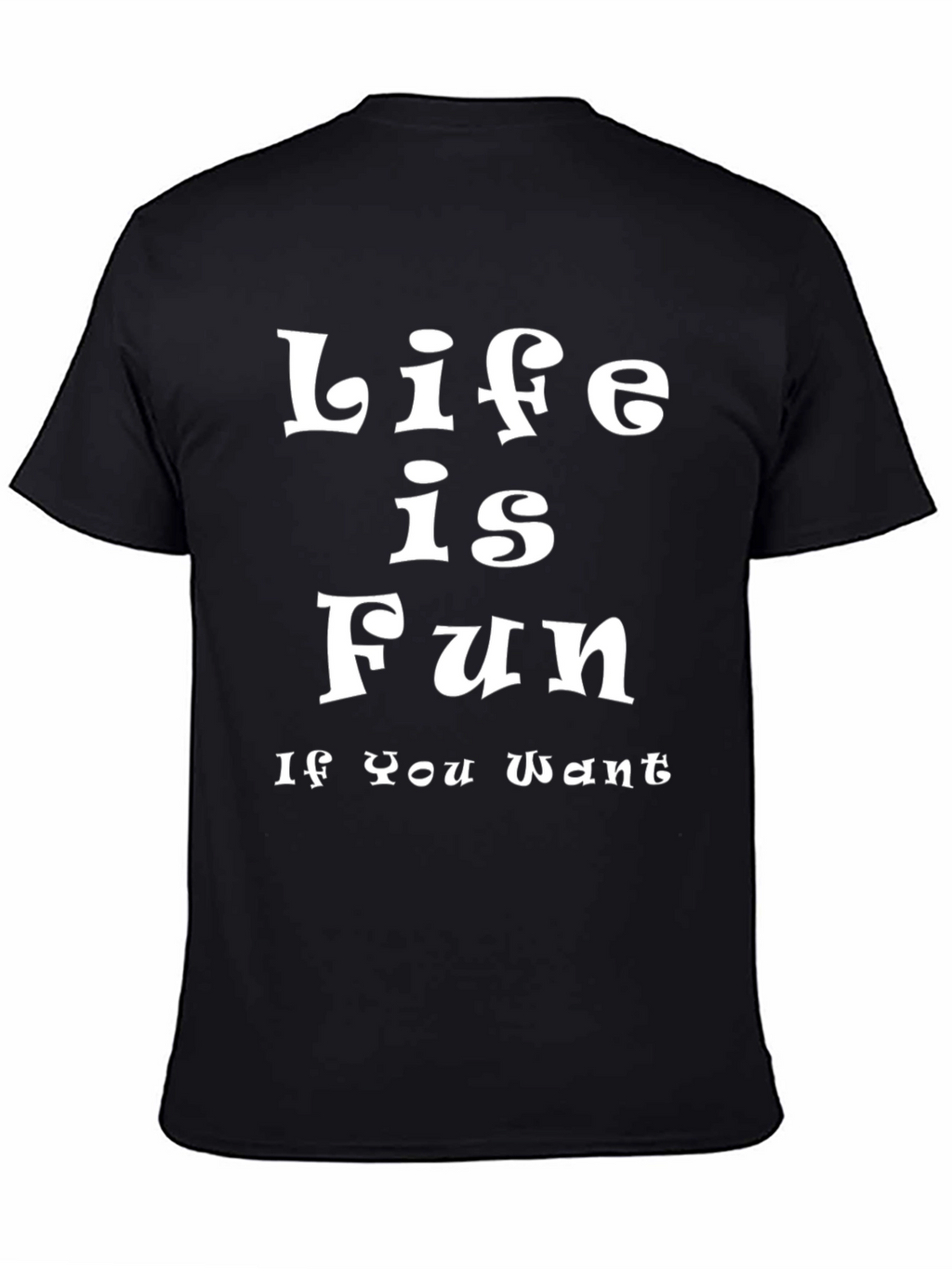 Life is Fun Tee - Stylish Black Cotton T-Shirt