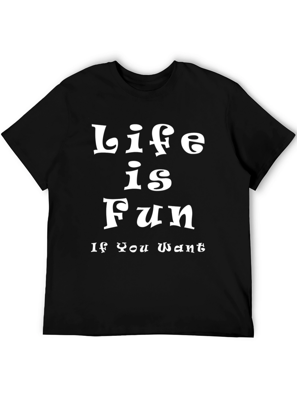 Life is Fun Tee - Stylish Black Cotton T-Shirt