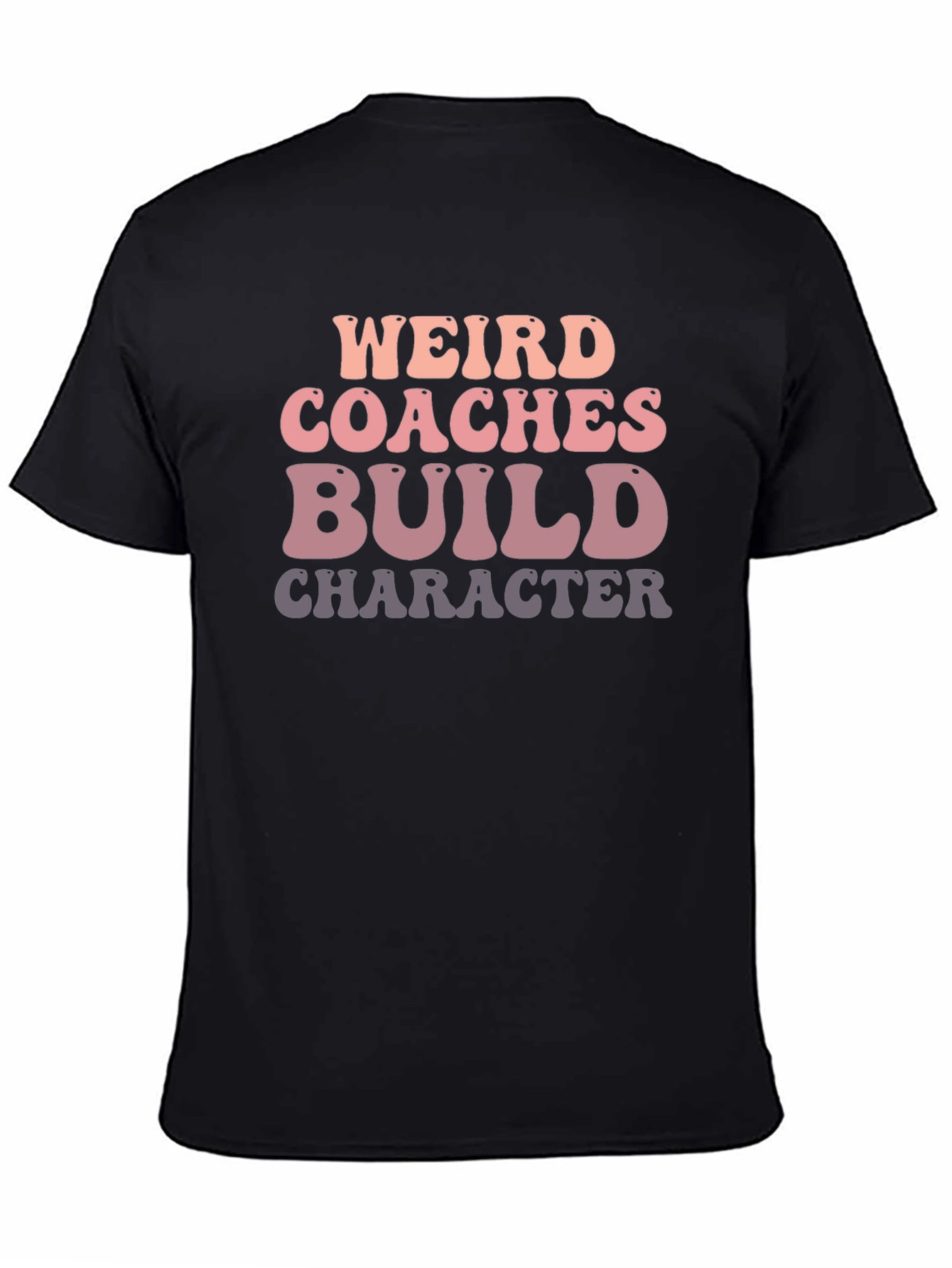 Weird Coaches Build Character Graphic Tee