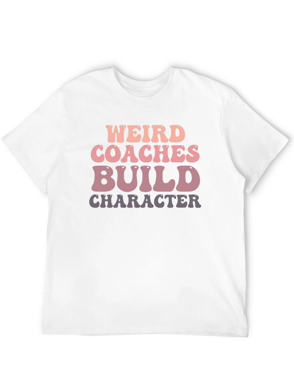 Weird Coaches Build Character Graphic Tee