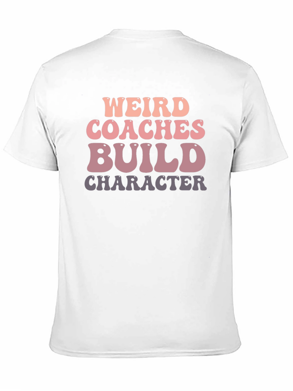 Weird Coaches Build Character Graphic Tee