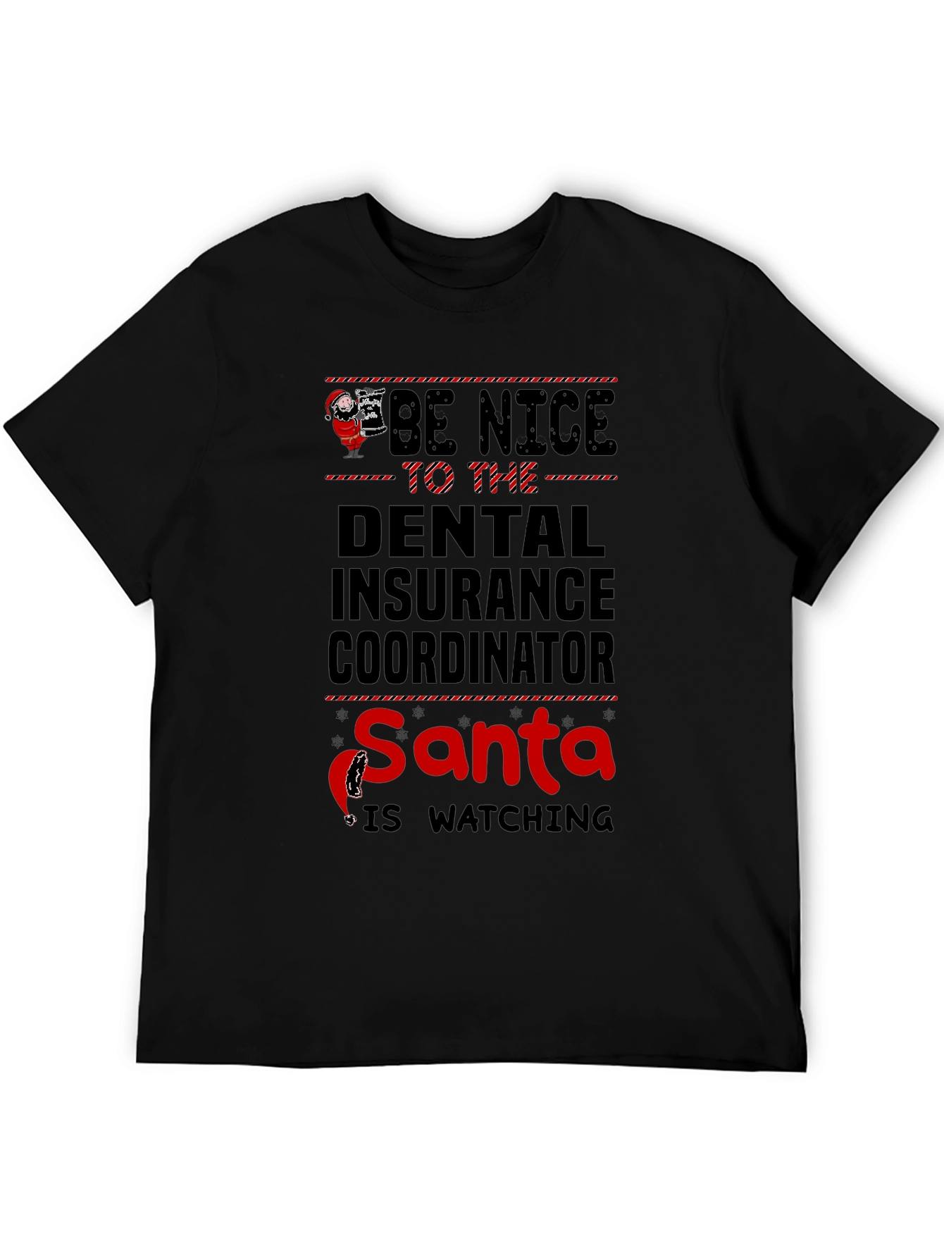 Be Nice to the Dental Insurance Coordinator Santa T-Shirt