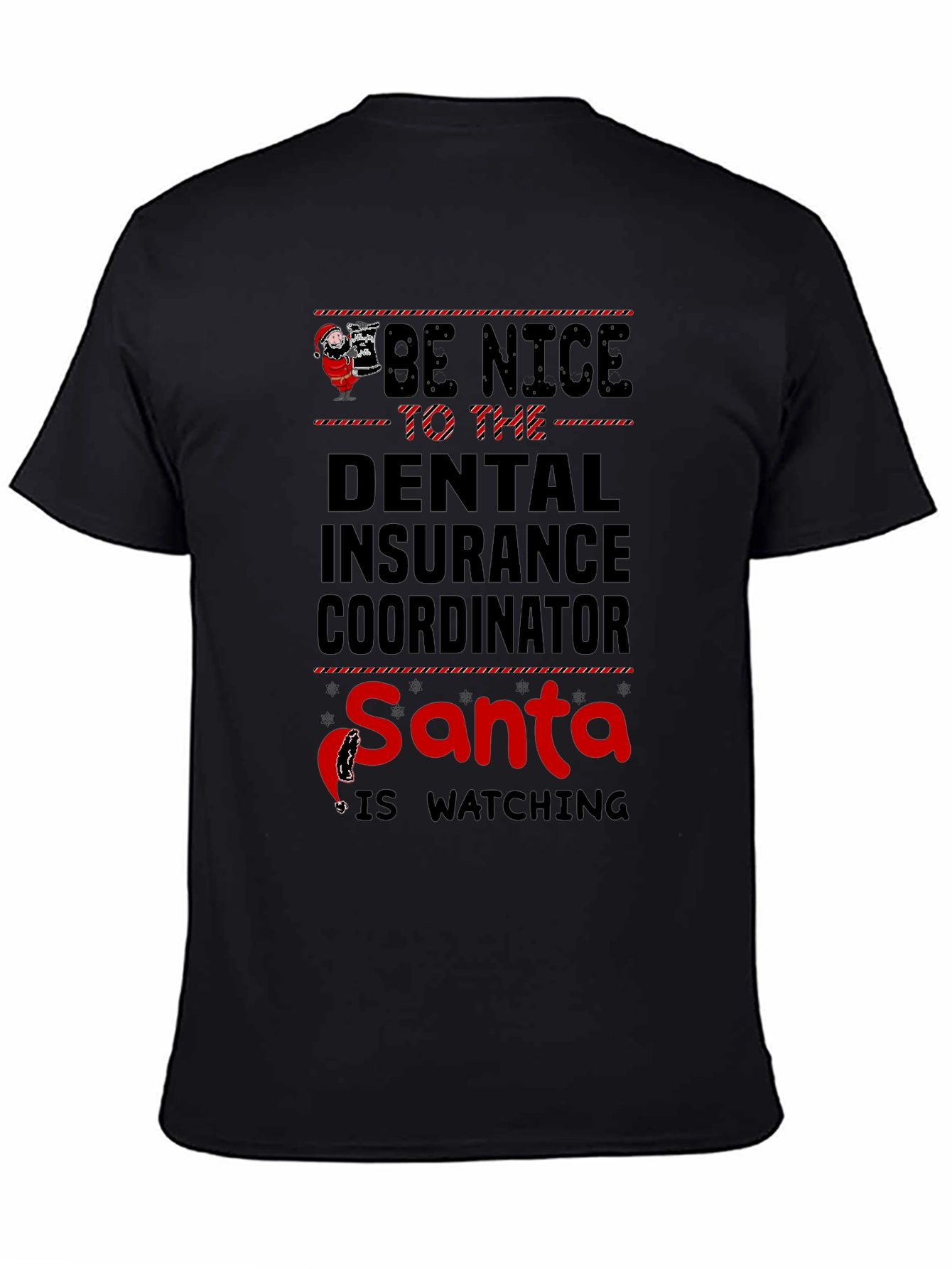 Be Nice to the Dental Insurance Coordinator Santa T-Shirt