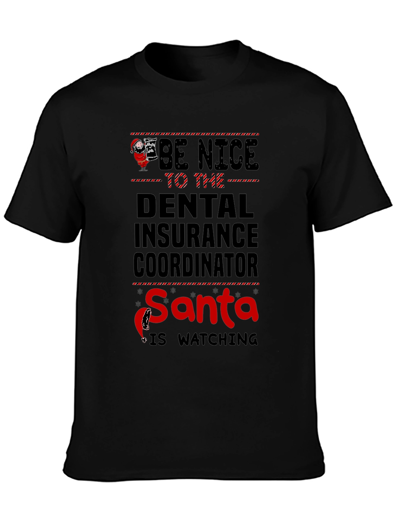 Be Nice to the Dental Insurance Coordinator Santa T-Shirt