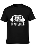 Bush Camper Muted Funny Gaming T-Shirt