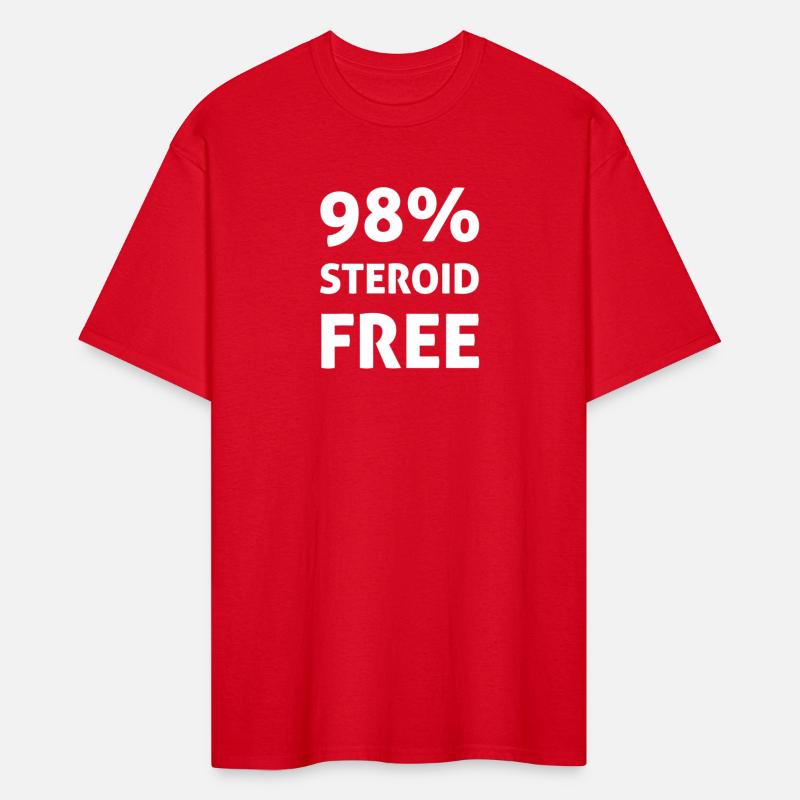 98 Steroid Free T Shirt Sarcastic Gym Weightlifter