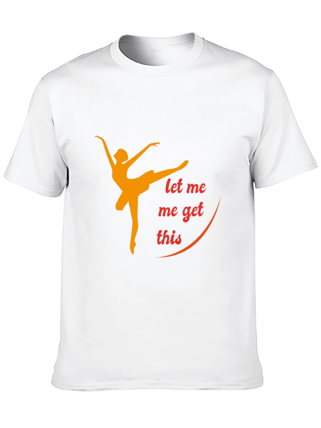 Dancing Queen Graphic T-Shirt - Let Me Get This