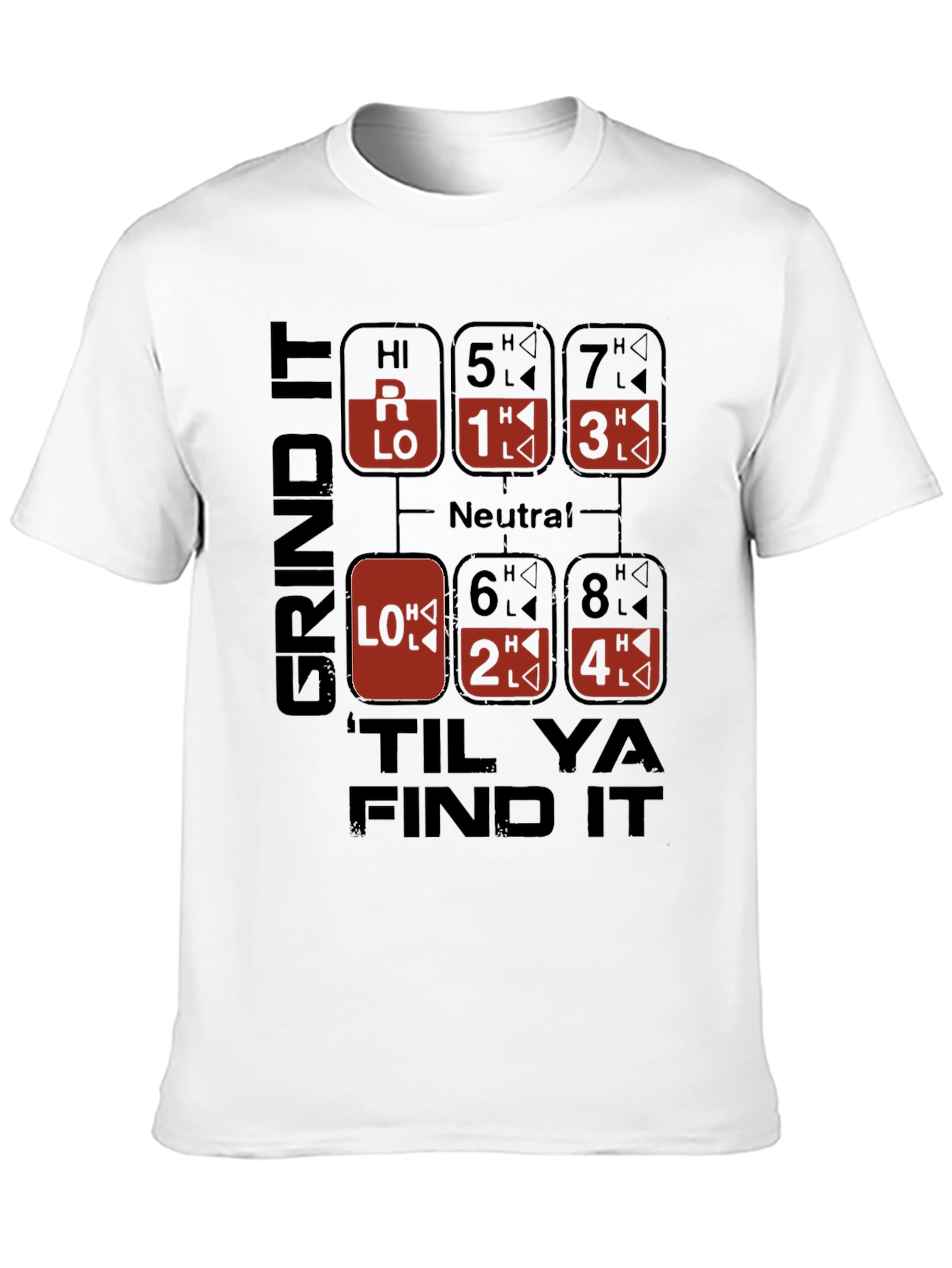 Grind It Til Ya Find It T-Shirt