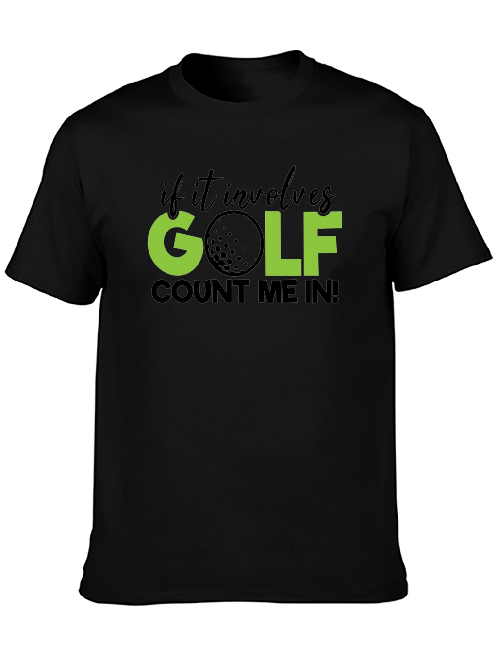 Golf T-Shirt - Count Me In! Tee