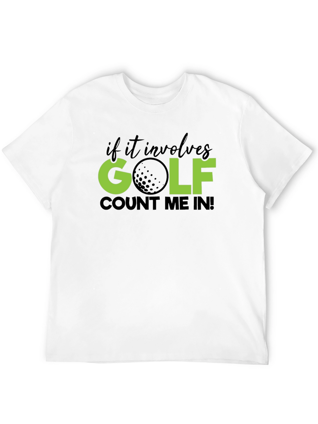 Golf T-Shirt - Count Me In! Tee