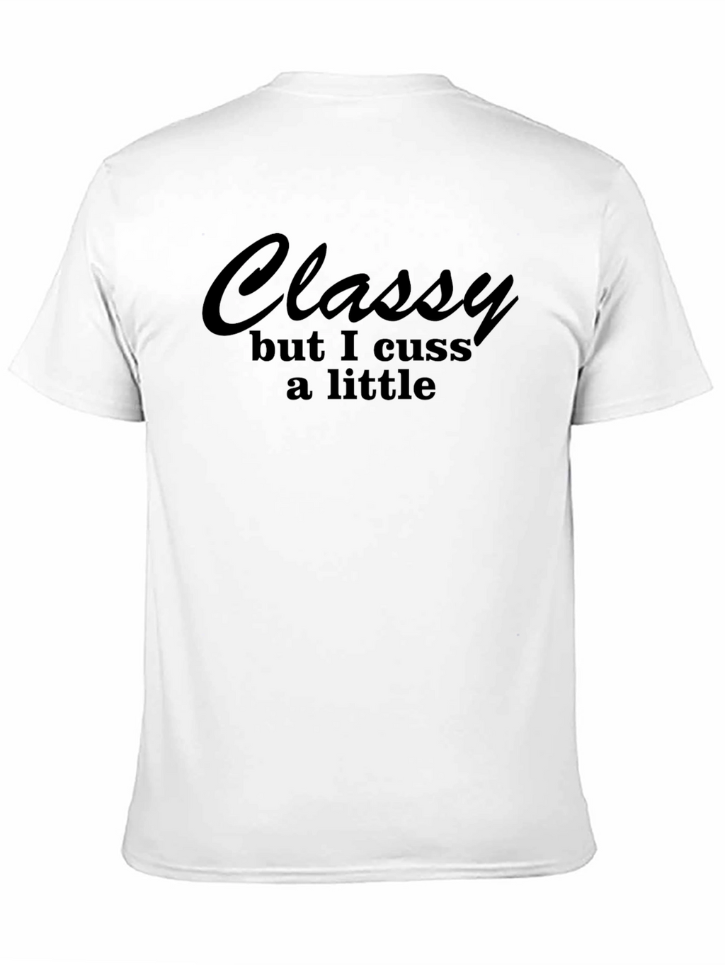 Classy But I Cuss A Little T-Shirt - Black