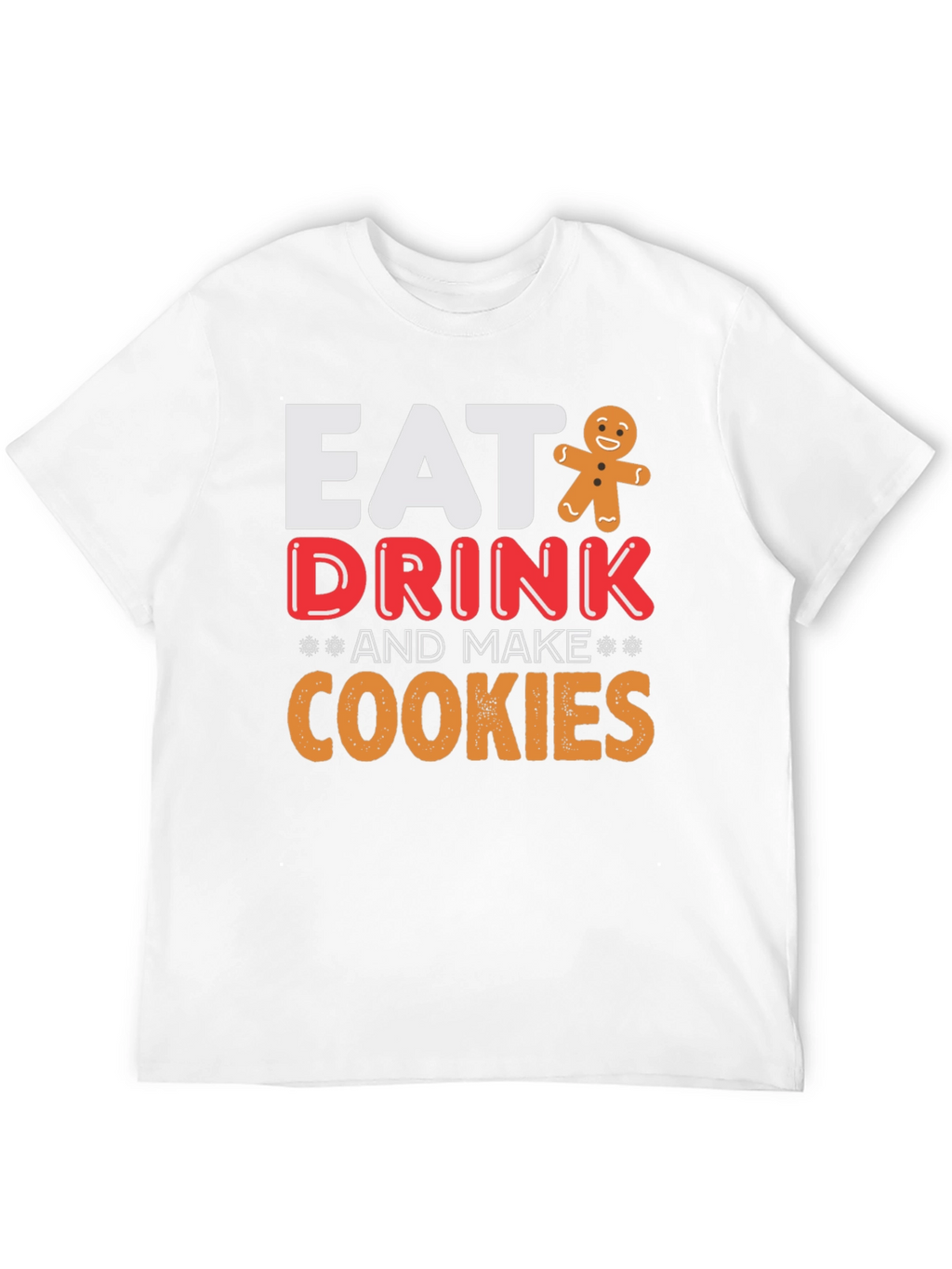 Eat Drink & Make Cookies Graphic Tee
