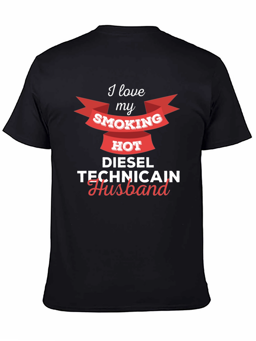 I Love My Smoking Hot Diesel Technician Husband T-Shirt