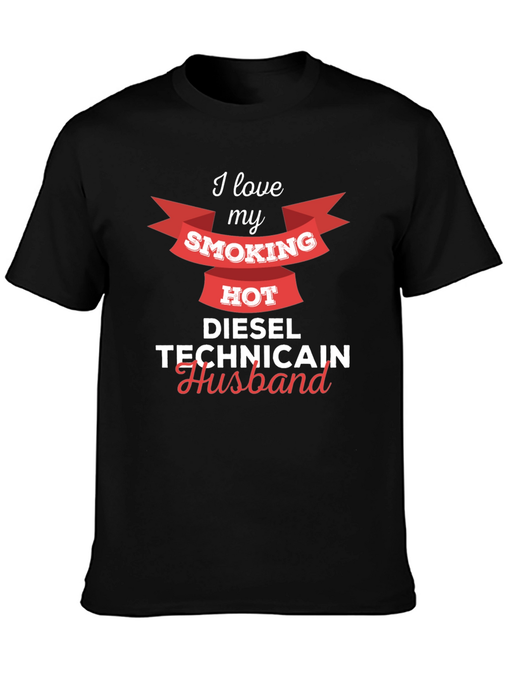 I Love My Smoking Hot Diesel Technician Husband T-Shirt