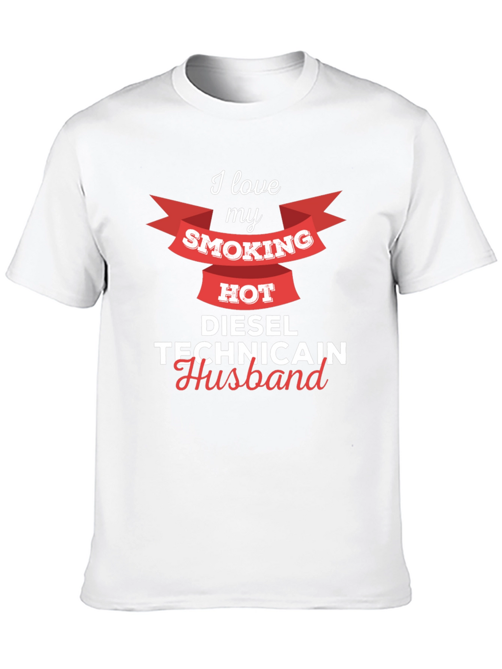 I Love My Smoking Hot Diesel Technician Husband T-Shirt
