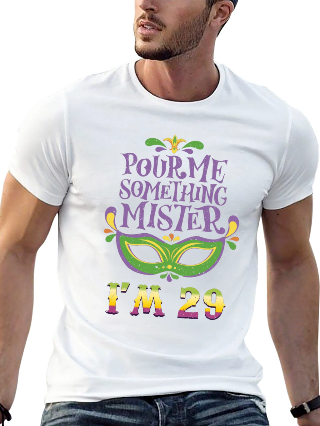Pour Me Something Mister Im 29 T-Shirt