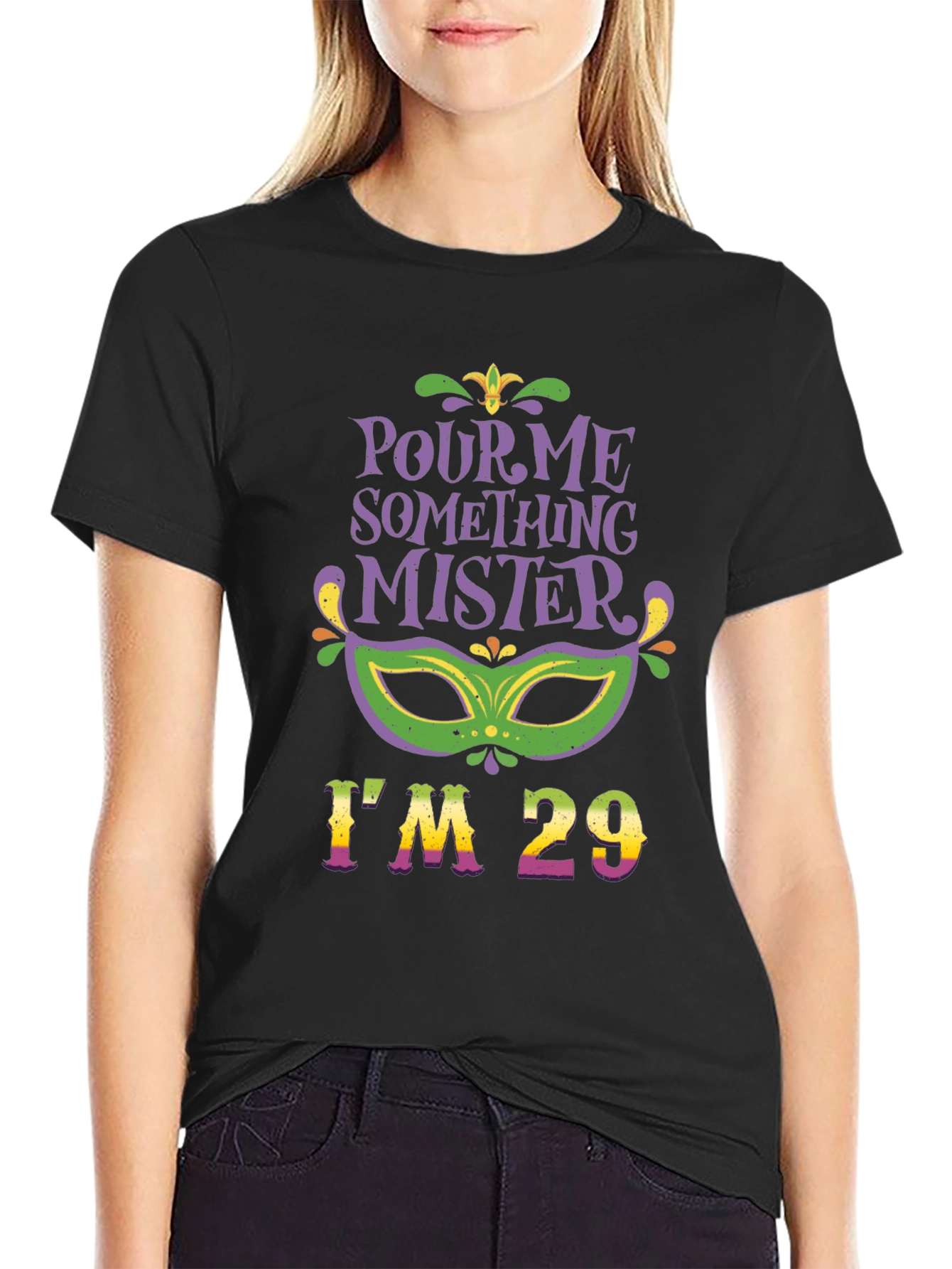 Pour Me Something Mister Im 29 T-Shirt