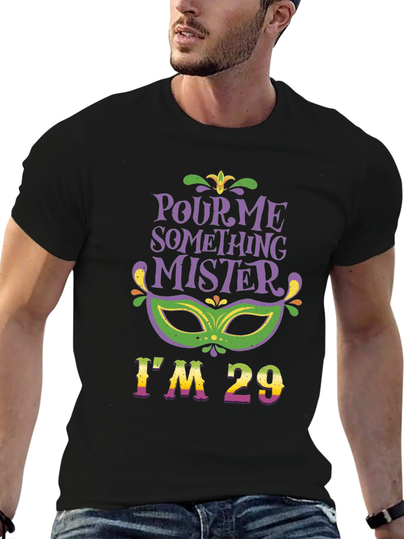 Pour Me Something Mister Im 29 T-Shirt