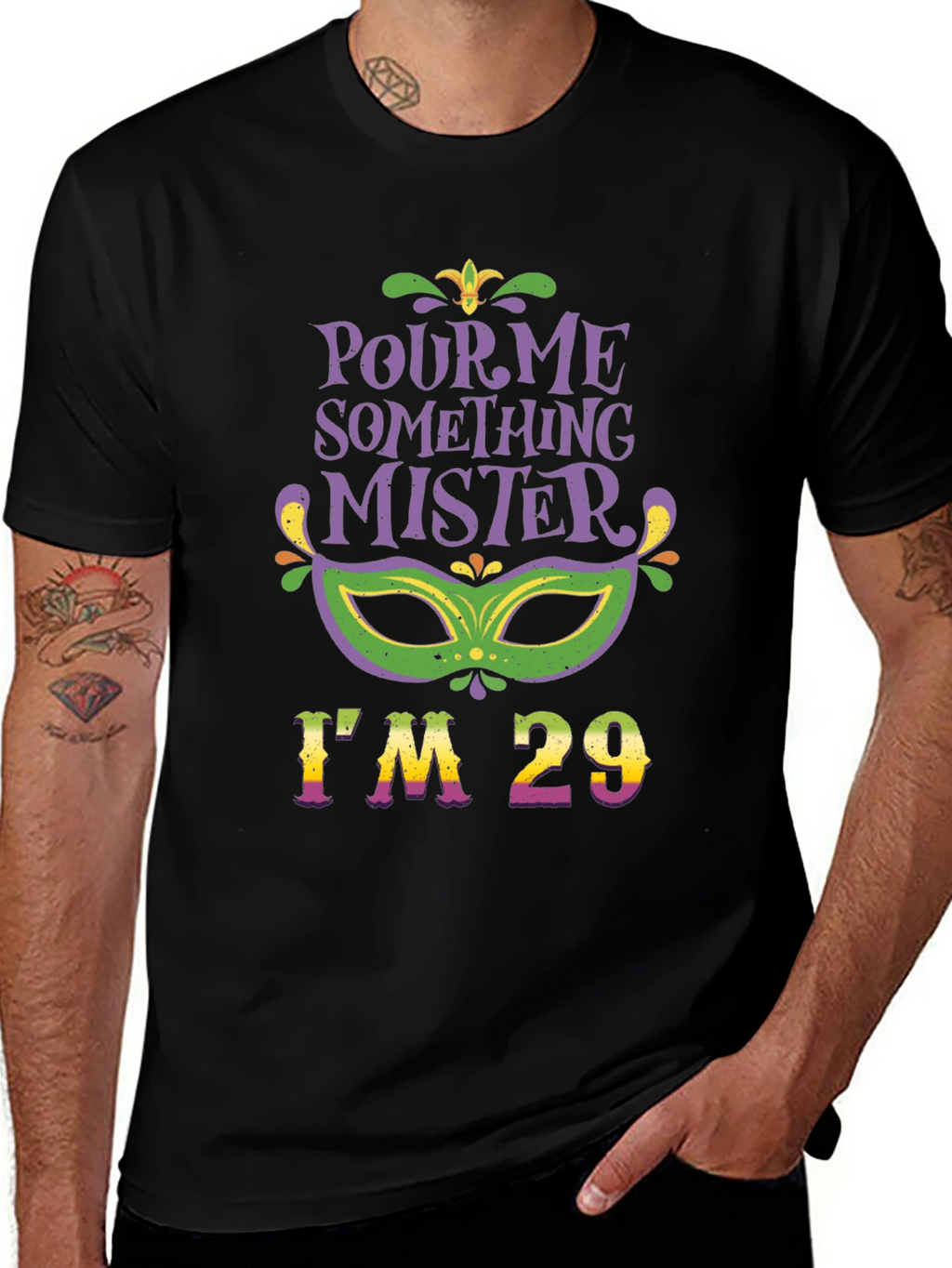 Pour Me Something Mister Im 29 T-Shirt