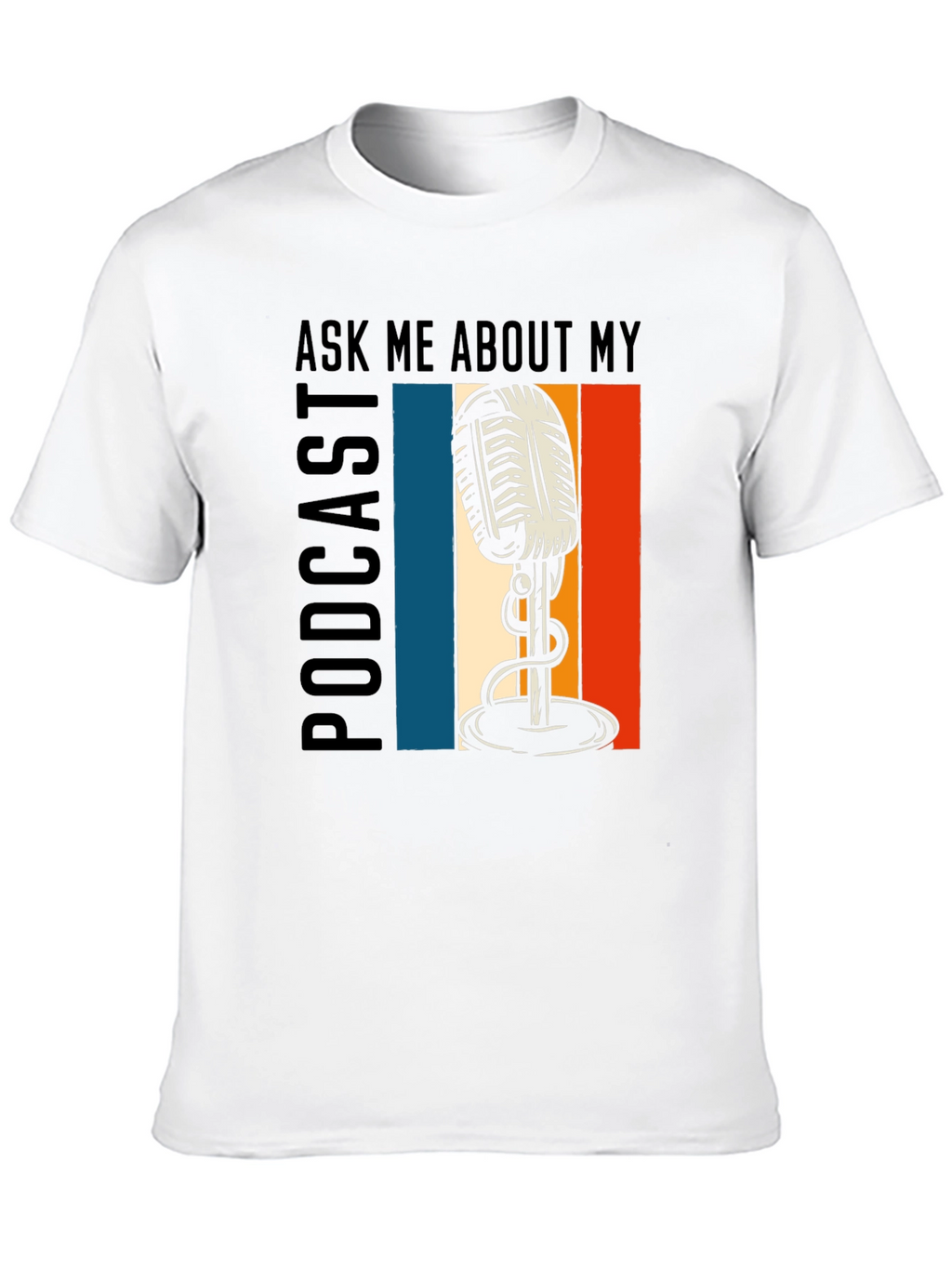 Ask Me About My Podcast Graphic Tee