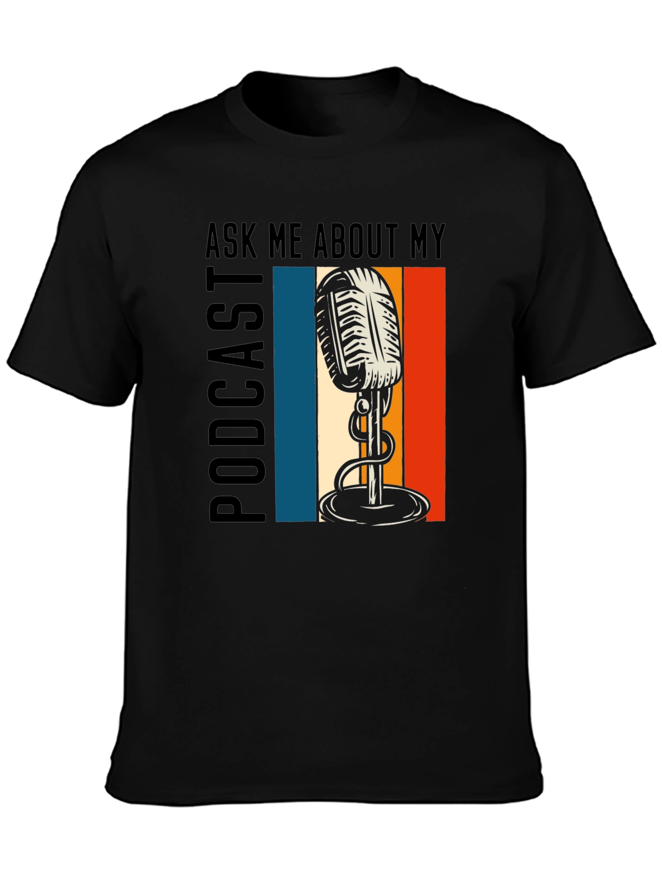 Ask Me About My Podcast Graphic Tee