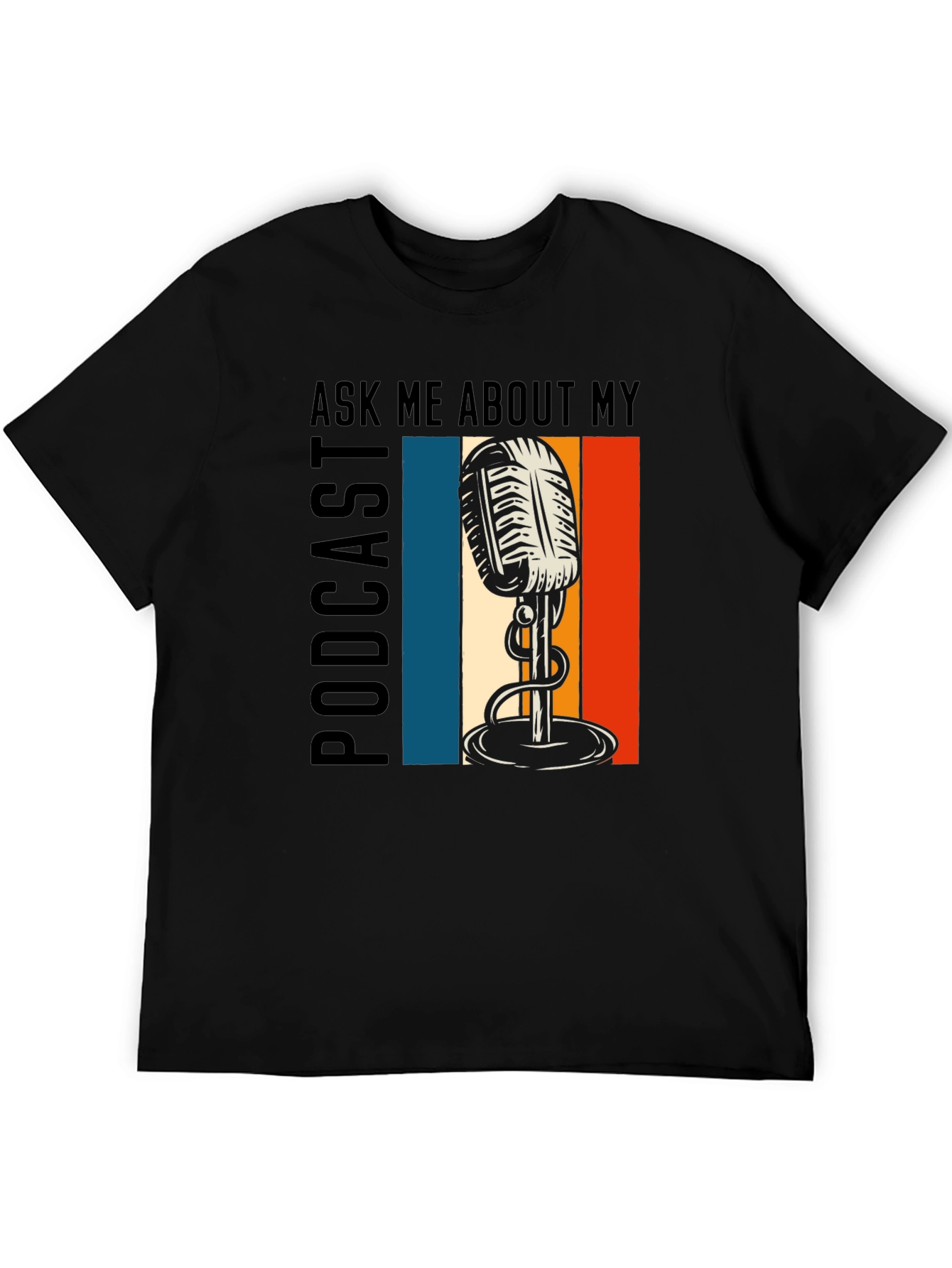 Ask Me About My Podcast Graphic Tee