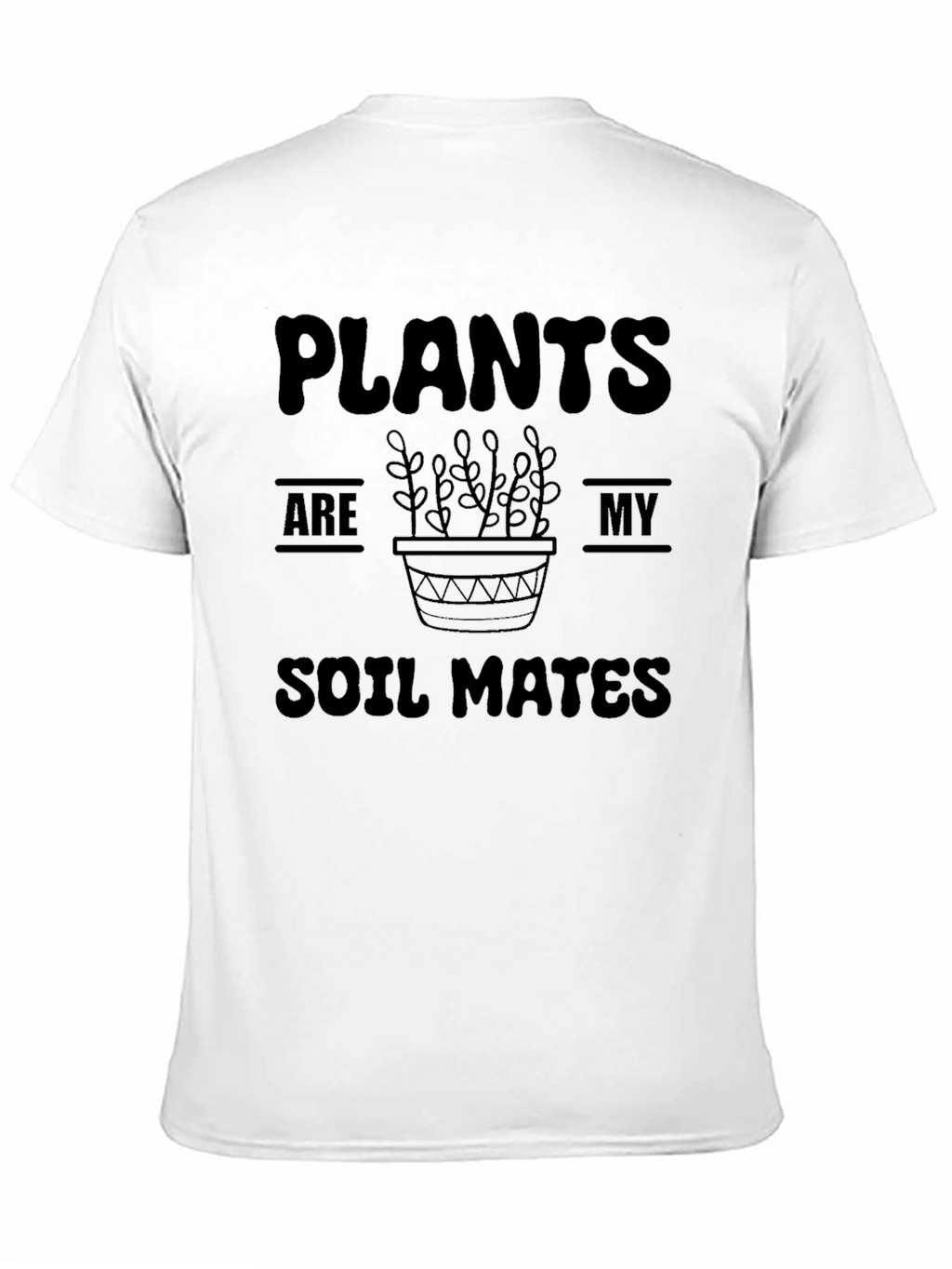 Plants Are My Soil Mates Black T-Shirt