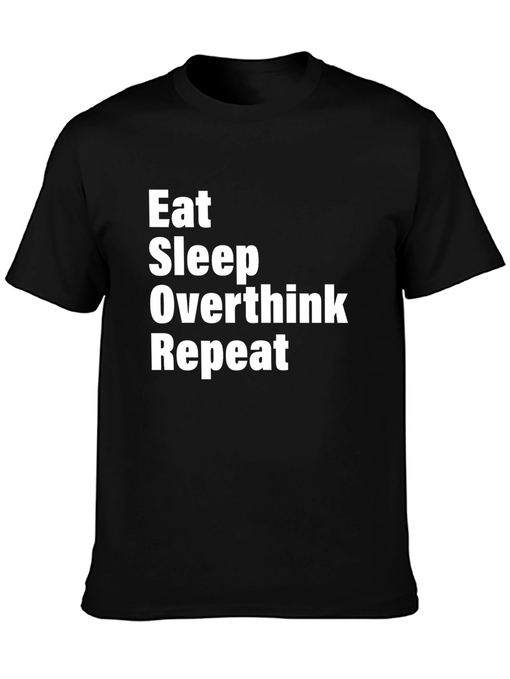 Eat Sleep Overthink Repeat Graphic Tee
