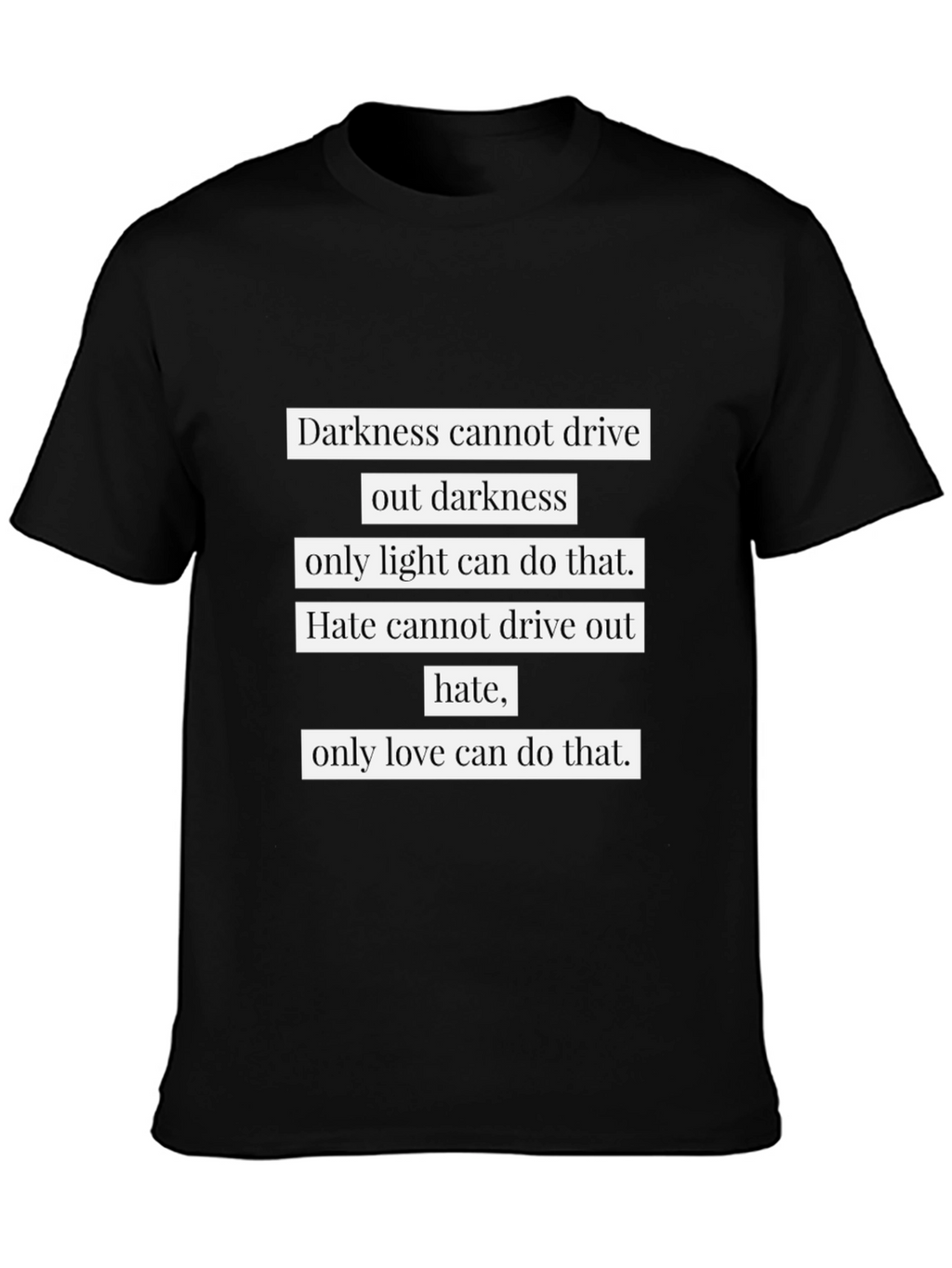 Inspirational Quote Graphic T-Shirt - Darkness and Love