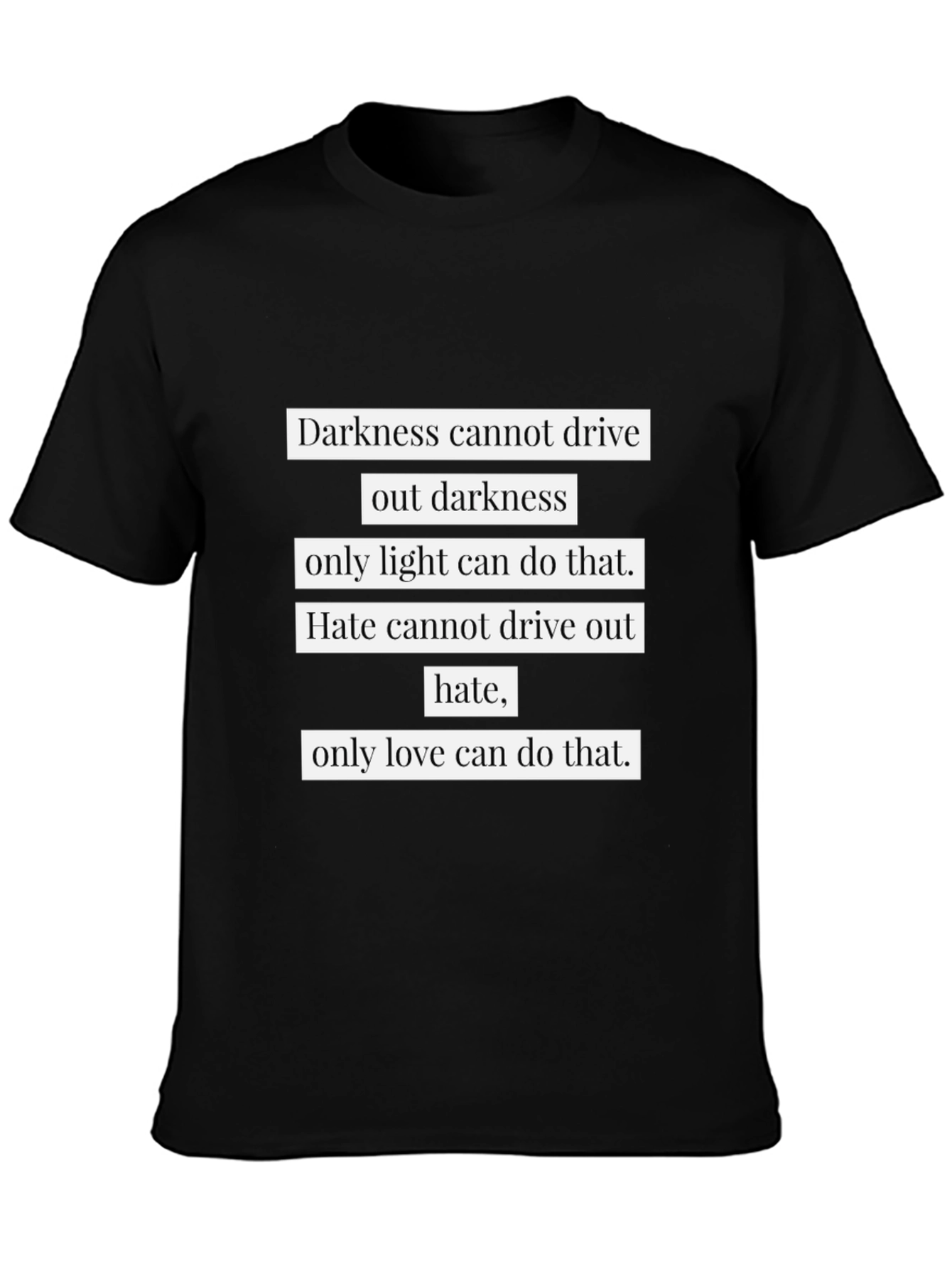 Inspirational Quote Graphic T-Shirt - Darkness and Love