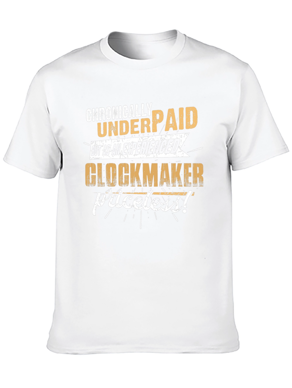 Chronically Underpaid Glockmaker T-Shirt