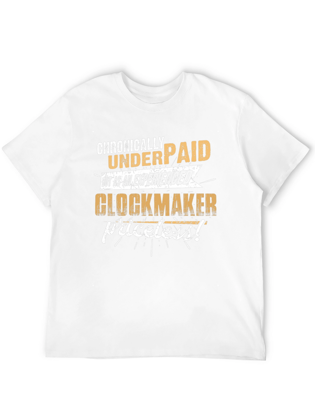 Chronically Underpaid Glockmaker T-Shirt
