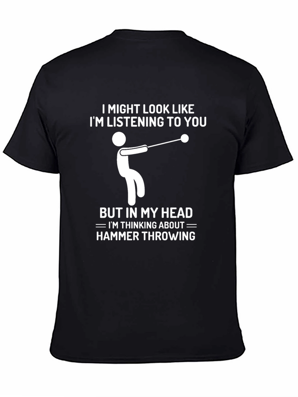 Hammer Throwing T-Shirt: Im Thinking About It