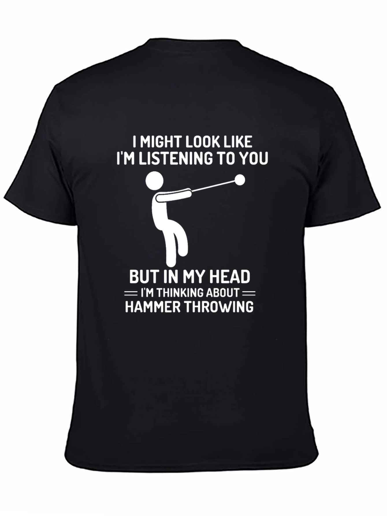 Hammer Throwing T-Shirt: Im Thinking About It