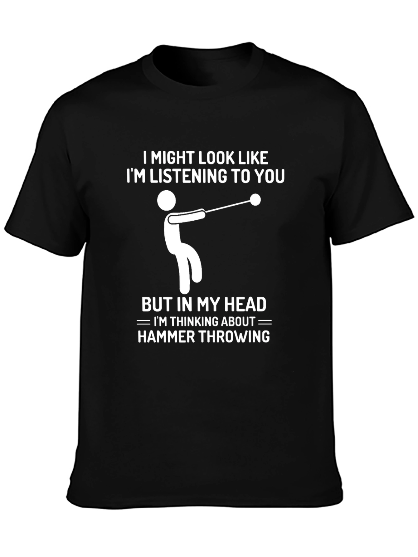 Hammer Throwing T-Shirt: Im Thinking About It