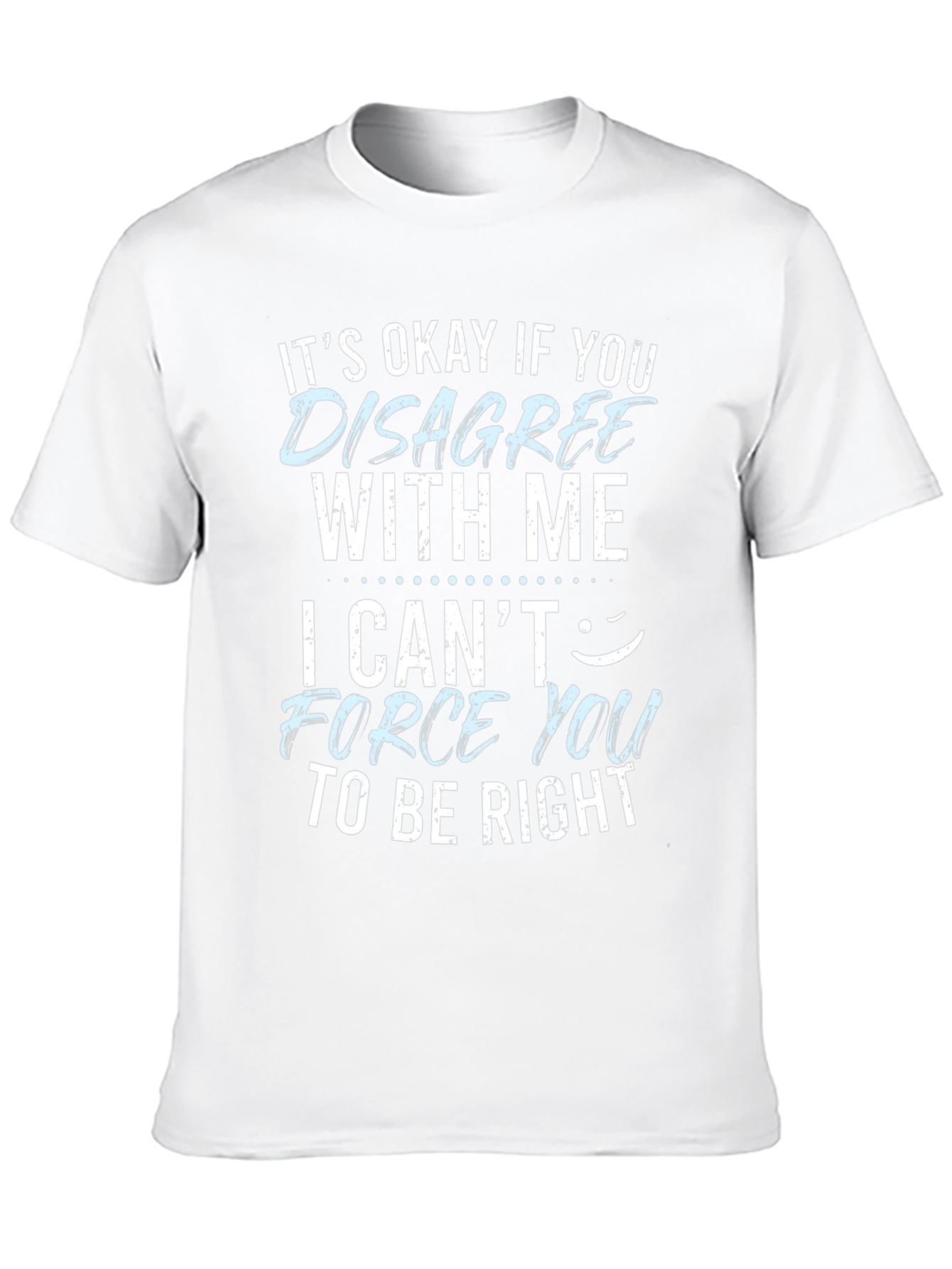 Funny Disagree With Me Graphic T-Shirt
