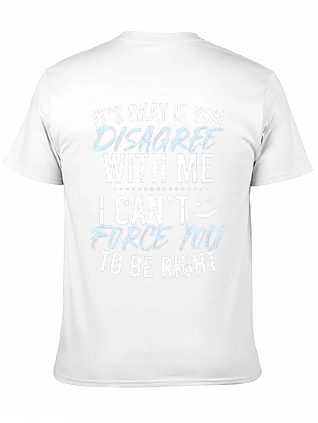 Funny Disagree With Me Graphic T-Shirt