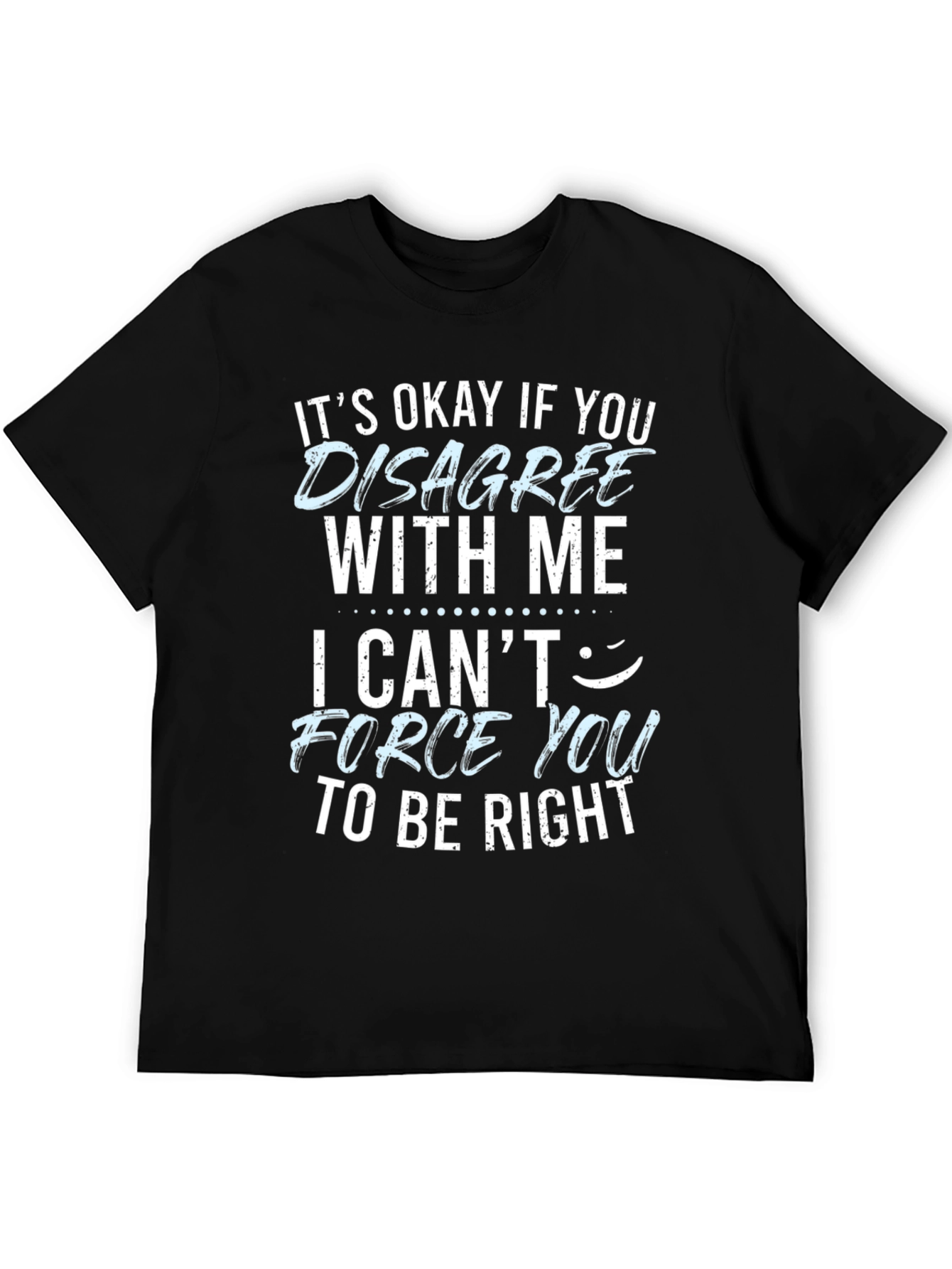 Funny Disagree With Me Graphic T-Shirt