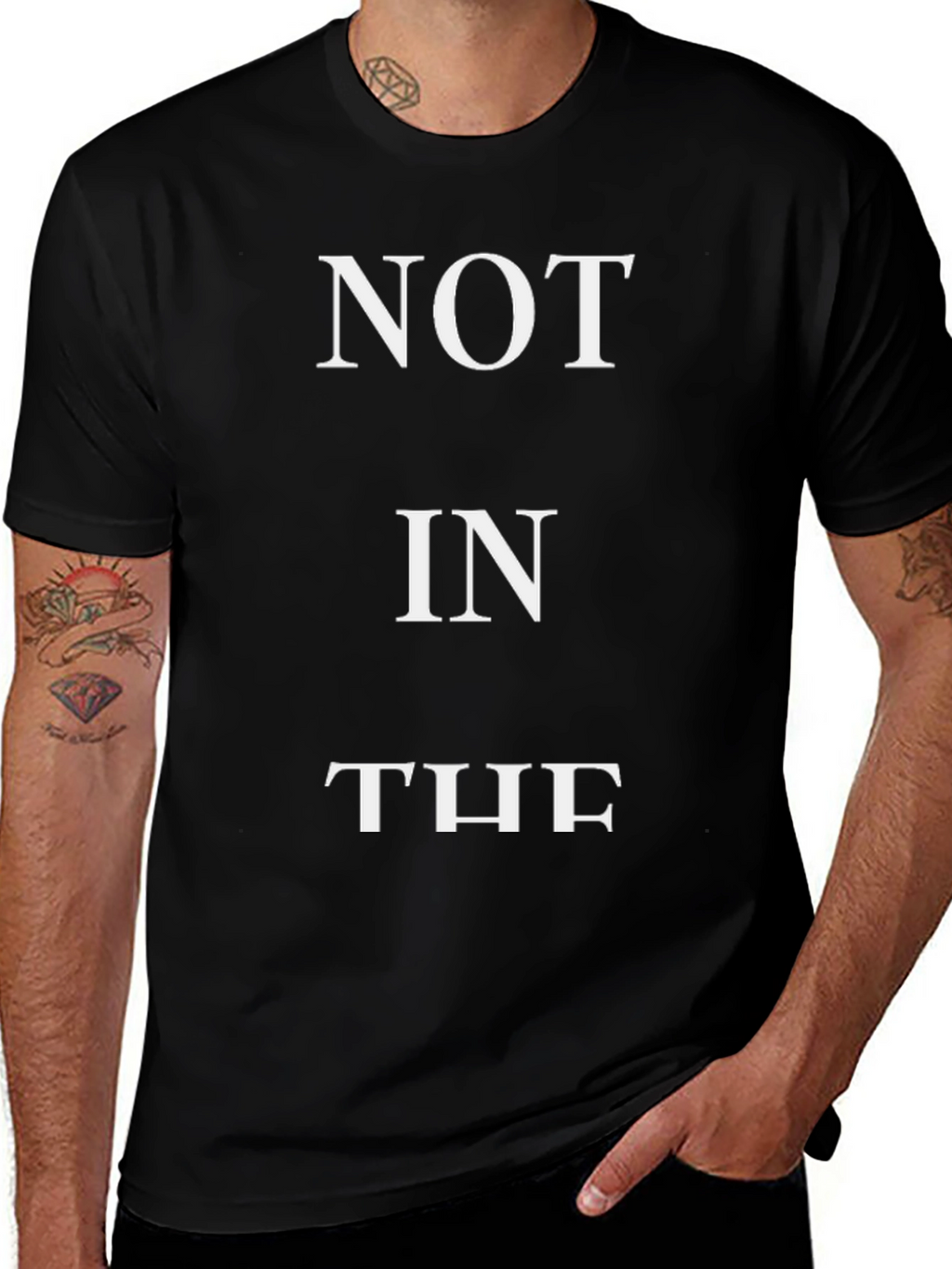 Not In The - Funny Slogan T-Shirt - Black