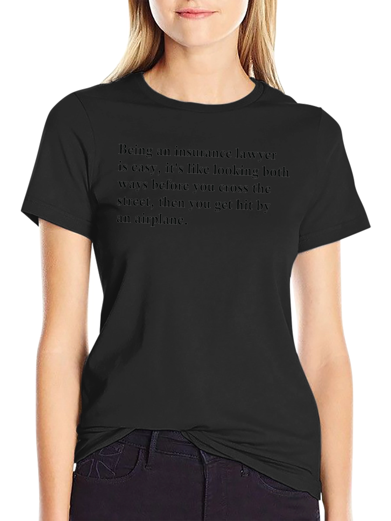 Insurance Lawyer T-Shirt - Funny Sarcastic Tee