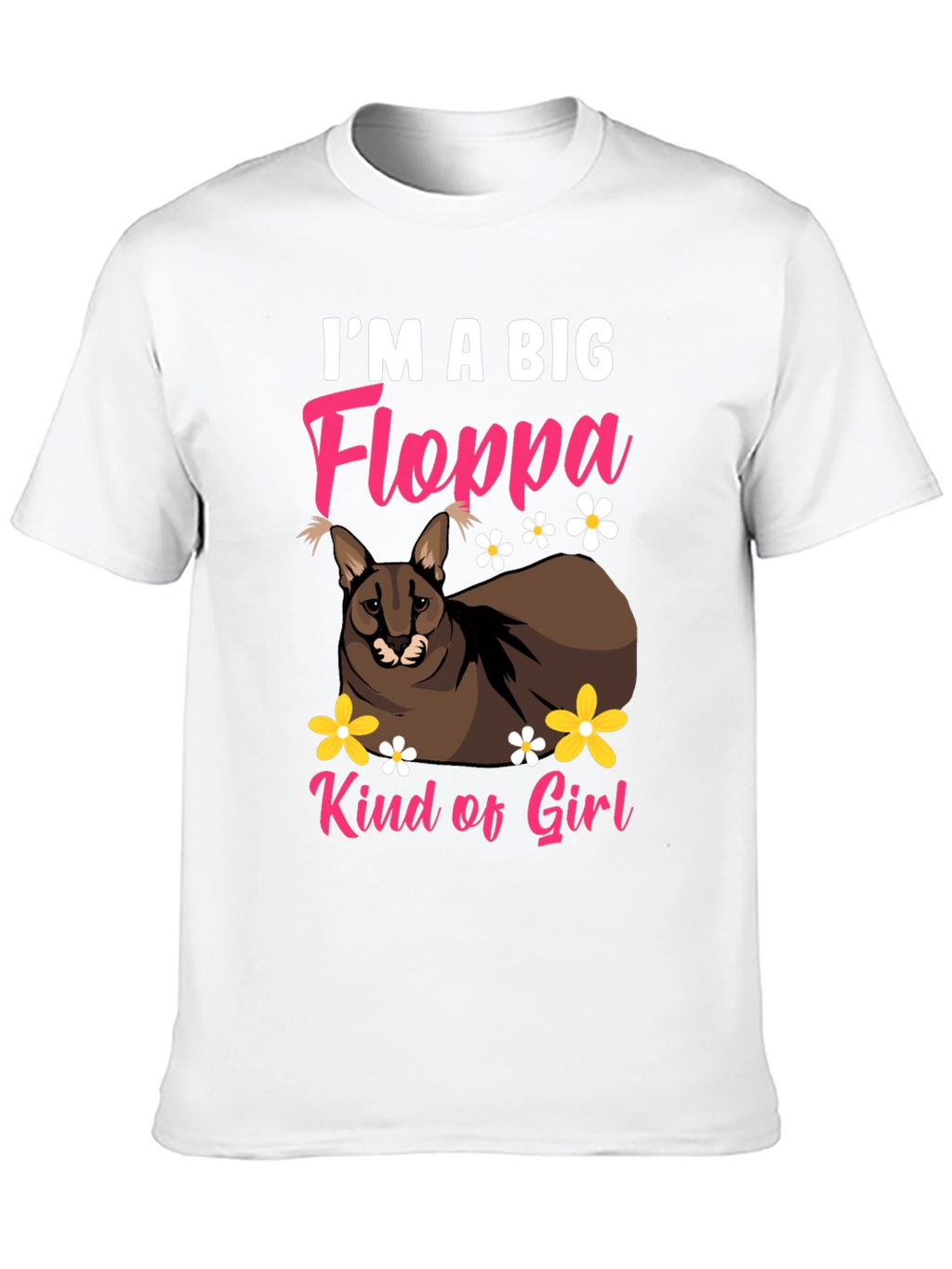 Im a Big Floppa Kind of Girl Black T-Shirt