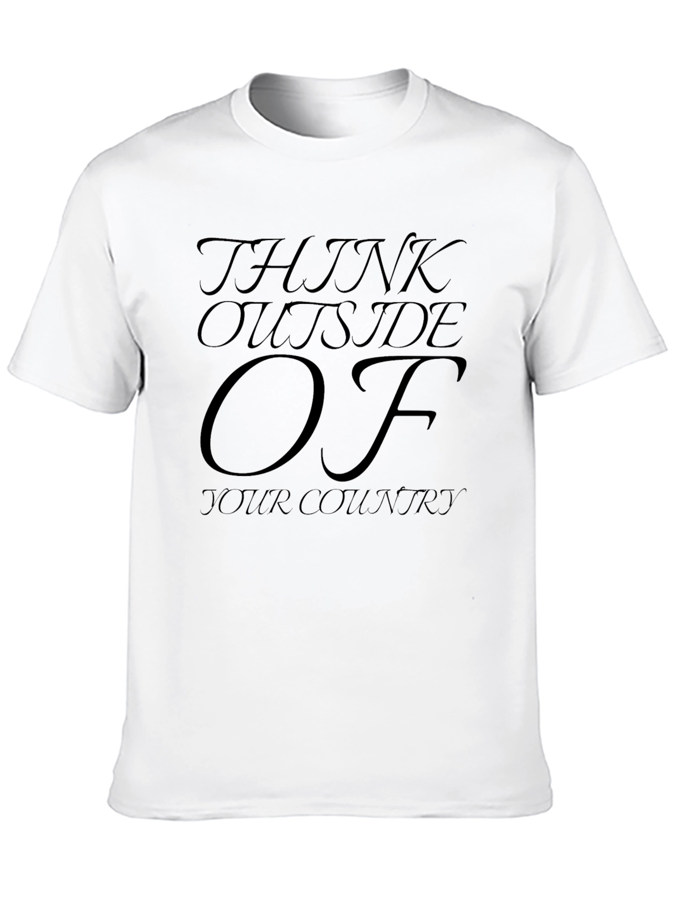 Think Outside Of Your Country T-Shirt