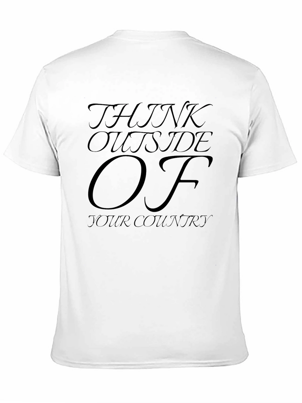 Think Outside Of Your Country T-Shirt
