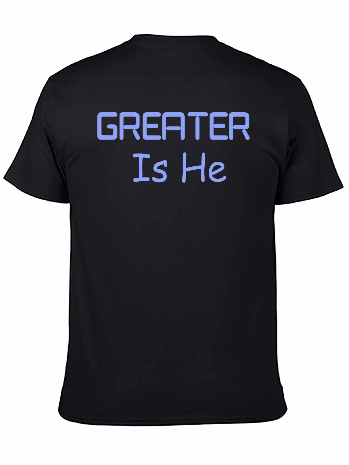 Greater Is He T-Shirt - Stylish Christian Apparel