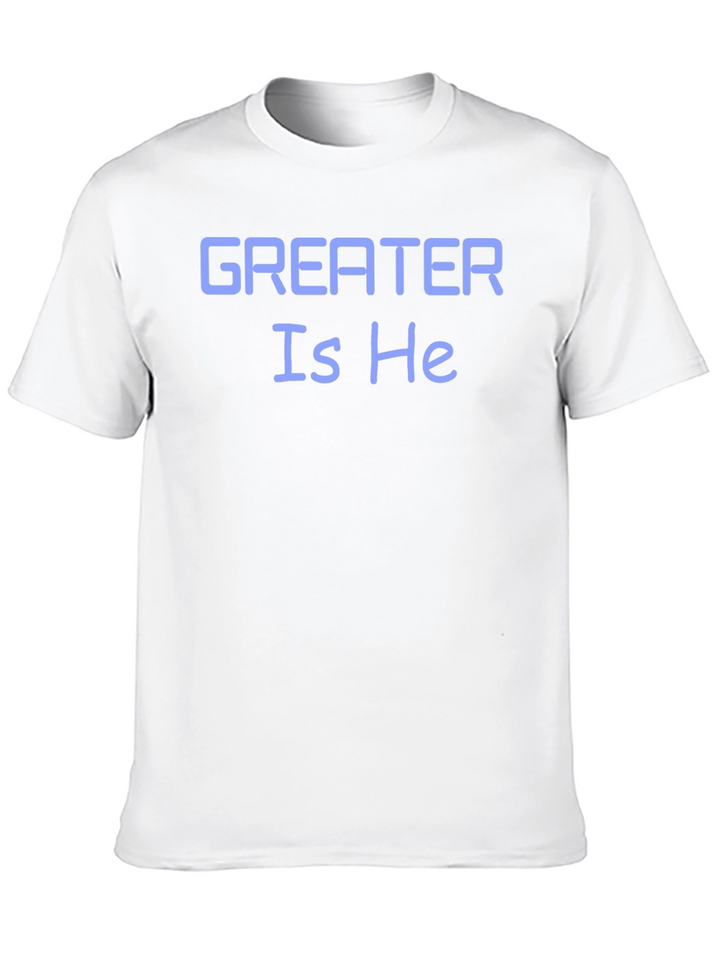 Greater Is He T-Shirt - Stylish Christian Apparel