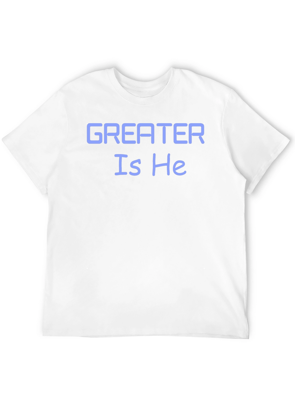 Greater Is He T-Shirt - Stylish Christian Apparel