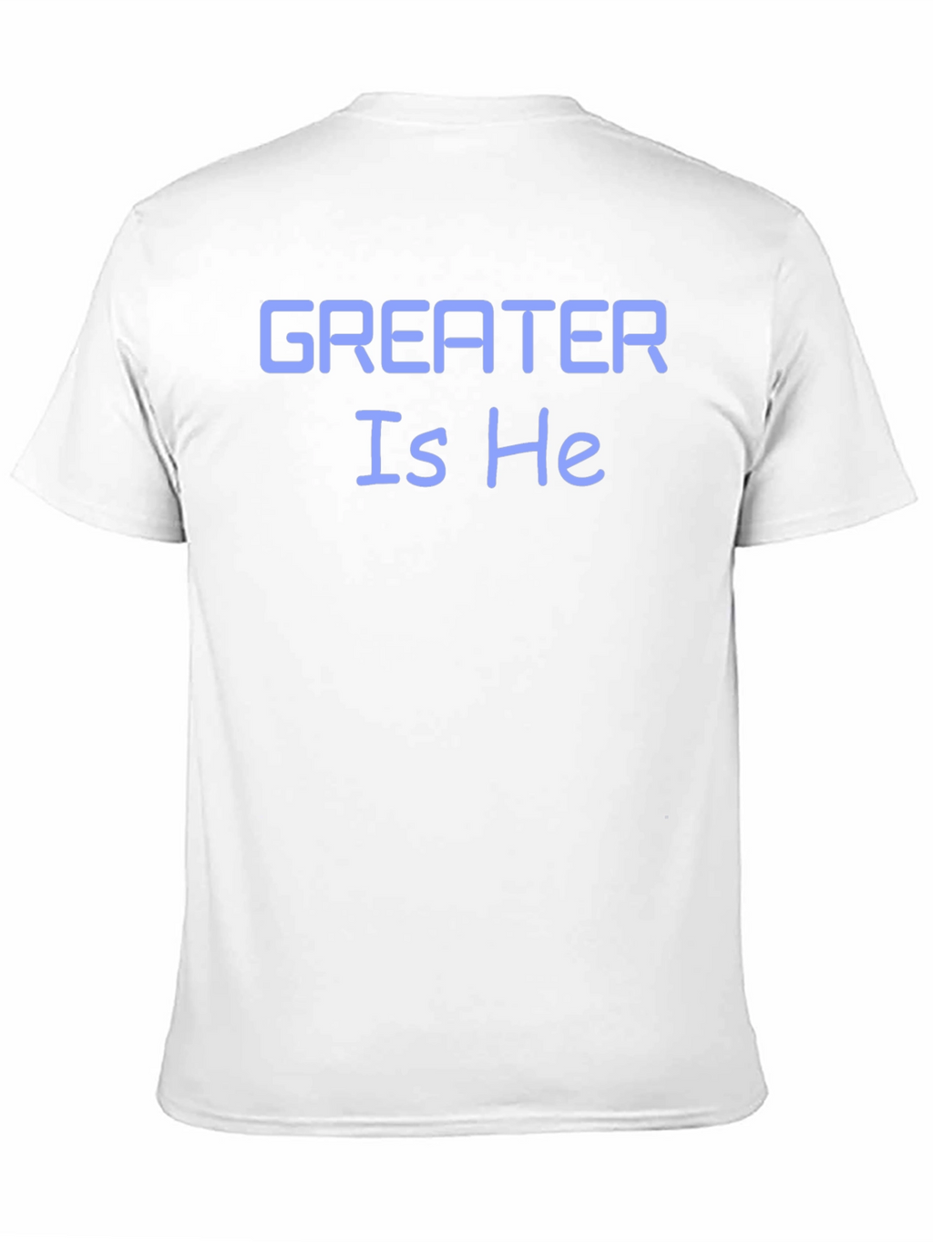 Greater Is He T-Shirt - Stylish Christian Apparel